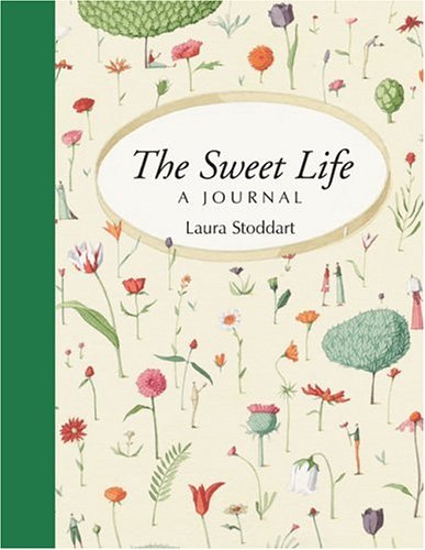 Laura Stoddart The Sweet Life A Journal 