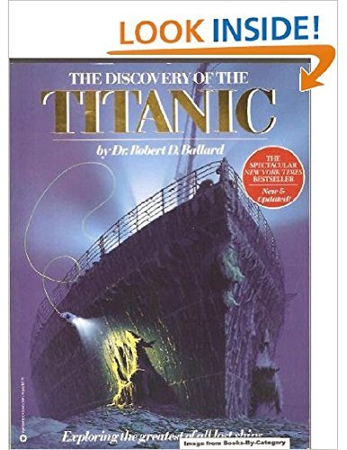 Robert D. Ballard/The Discovery Of The Titanic