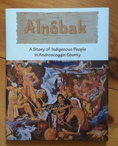 Nancy Lecompte Alnobak A Story Of Indigenous People In Androscog 