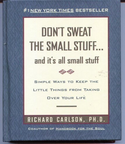 Richard Carlson/Don't Sweat The Small Stuff... And It's All Small@Don'T Sweat The Small Stuff... And It's All Small