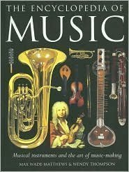 Fully Illustrated Wade-Matthews, Max ; Thompson, W/The Encyclopedia Of Music: Musical Instruments And@The Encyclopedia Of Music: Musical Instruments And