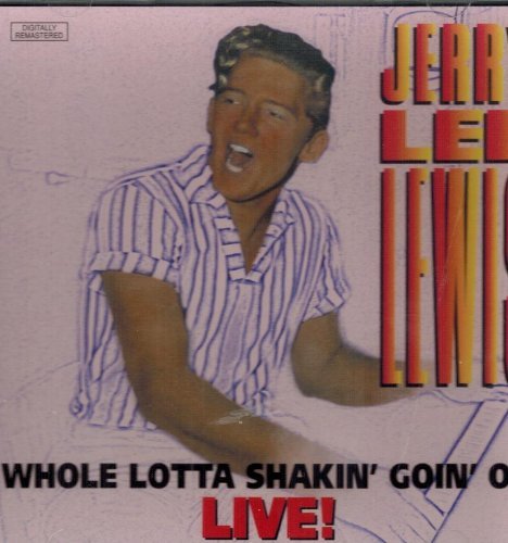 Jerry Lee Lewis/Whole Lotta Shakin' Goin' On Live!