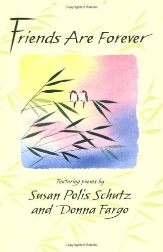 Schutz, Susan Polis Fargo, Donna Schultz, Susan Po/Friends Are Forever (Blue Mountain Arts Collection