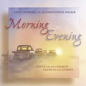Paule Freeburg. Dc & Christopher Walker Prayer F Morning & Evening 