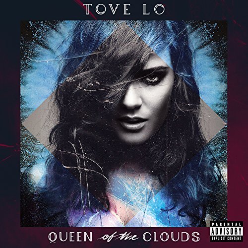 Tove Lo/Queen Of The Clouds@Deluxe Explicit Version@Queen Of The Clouds
