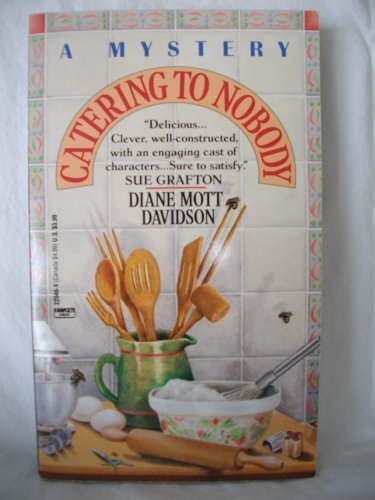 Diane Mott Davidson/Catering To Nobody