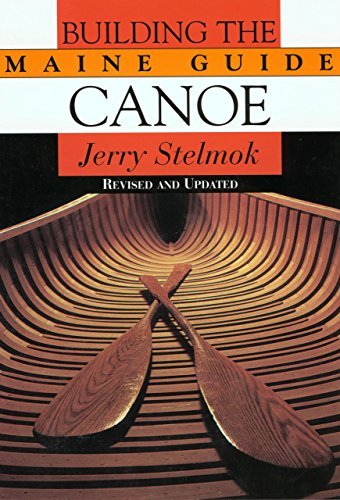 Jerry Stelmok Building The Maine Guide Canoe 