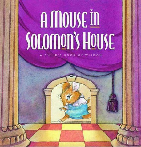 Chartier Normand Thomas Mack Mouse In Solomon's House A Child's Book Of Wisdom 