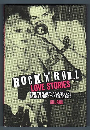 Gill Paul/Rock 'N' Roll Love Stories: True Tales Of The Pass