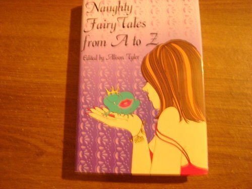 Editor Tyler Alison/Naughty Fairy Tales From A To Z