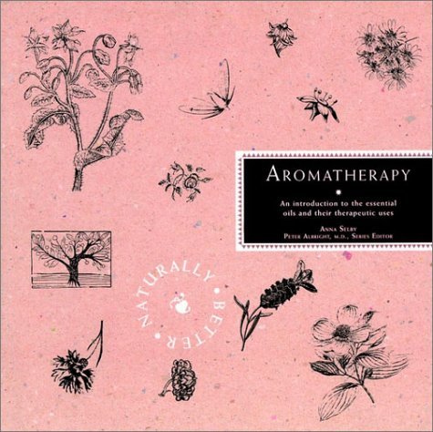 Peter Albright/Aromatherapy: An Introduction To The Essential Oil@Aromatherapy: An Introduction To The Essential Oil