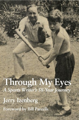 Jerry Izenberg Through My Eyes A Sports Writer's 58 Year Journey 