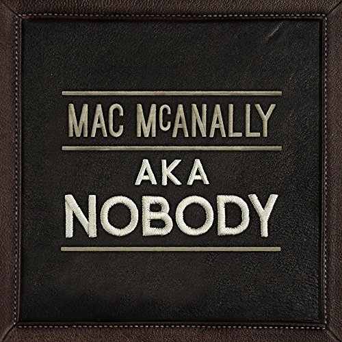 Mac McAnally/Aka Nobody