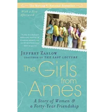 Jeffrey Zaslow/The Girls From Ames - A Story Of Women & A 40 Year