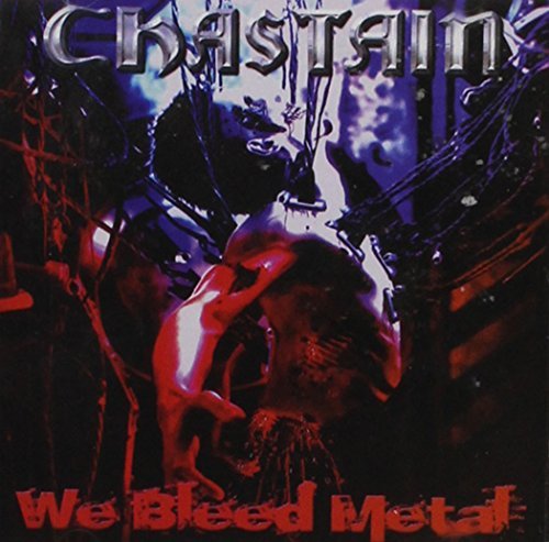 Chastain/We Bleed Metal