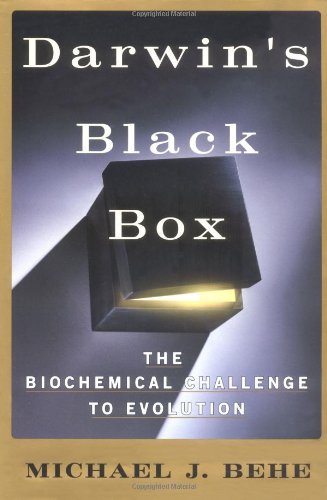 Michael J. Behe/Darwin's Black Box: The Biochemical Challenge To E