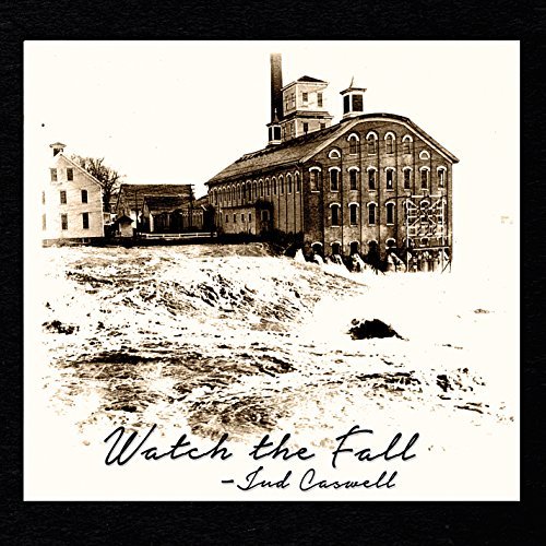 Jud Caswell Watch The Fall 
