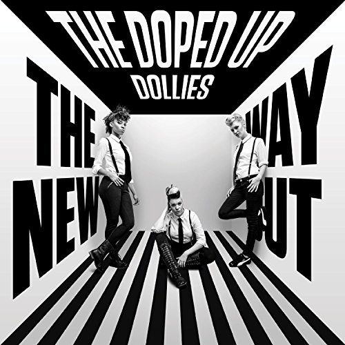 Doped Up Dollies/New Way Out