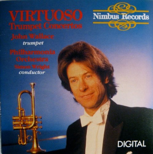 John Wallace/Virtuoso Trumpet Concertos
