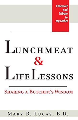 Mary B. Lucas/Lunchmeat & Life Lessons@ Sharing a Butcher's Wisdom