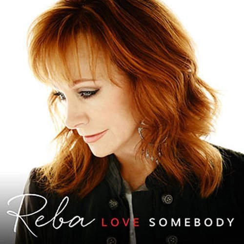 Reba McEntire/Love Somebody (Tg)