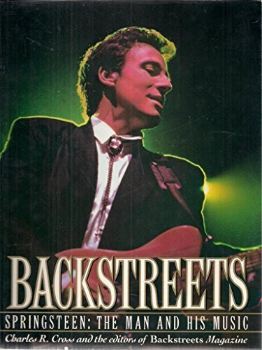 Charles R. Cross/Backstreets: Springsteen, The Man And His Music