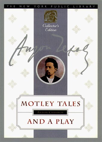 Anton Pavlovich Chekhov/Motley Tales & A Play@The New York Public Library Collector's Edition