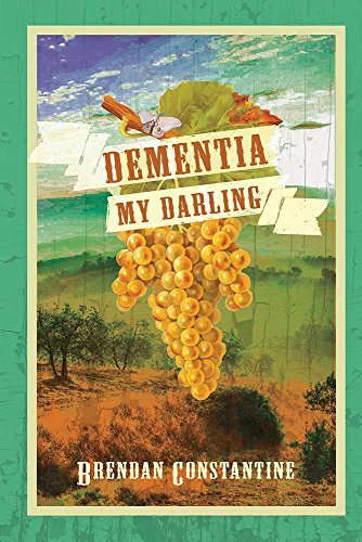 Brendan Constantine/Dementia, My Darling