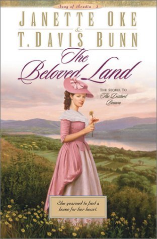 Oke, Janette Bunn, T. Davis/The Beloved Land (Song Of Acadia #5)