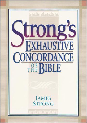 James Strong Strong's Exhaustive Concordance Of The Bible [with 