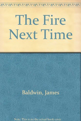 James A. Baldwin The Fire Next Time 