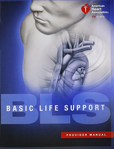American Heart Association/Basic Life Support (BLS) Provider Manual