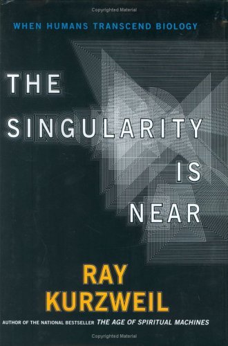 Ray Kurzweil The Singularity Is Near When Humans Transcend Bio 