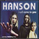 Hanson/I Will Come To You