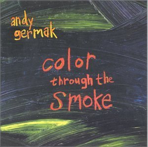 Andy Germak Color Through The Smoke 