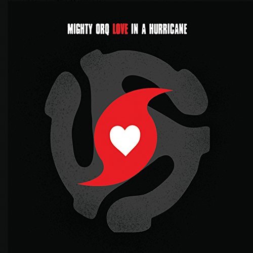 Mighty Orq/Love In A Hurricane