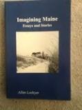 Imagining Maine Essays And Stories 