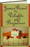 James Beard James Beard On Food Delights And Prejudices 