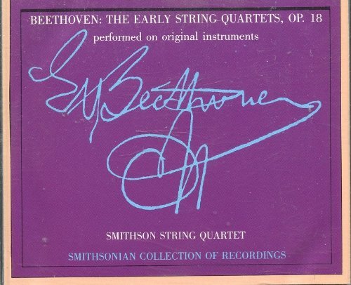 Ludwig Van Beethoven Smithson String Quartet Beethoven The Early String Quartets Op. 18 Smithson String Quartet 