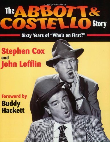 Stephen Cox John Lofflin/Abbott & Costello Story: Sixty Years Of ""Who's On