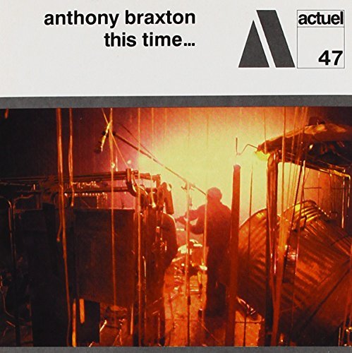 Anthony Braxton/This Time... (Actuel Vol 47)