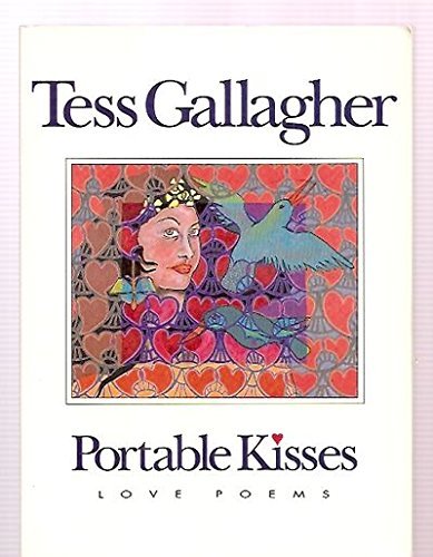 Tess Gallagher/Portable Kisses: Love Poems