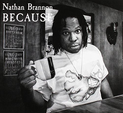 Nathan Brannon/Because