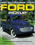 Tom Brownell How To Restore Your Ford Pick Up 