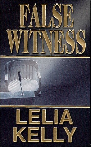 Lelia Kelly/False Witness
