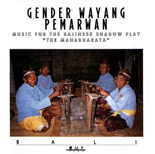 Gender Wayang Pemarwan/The Mahabharata: Music For The Balinese Shadow Pla