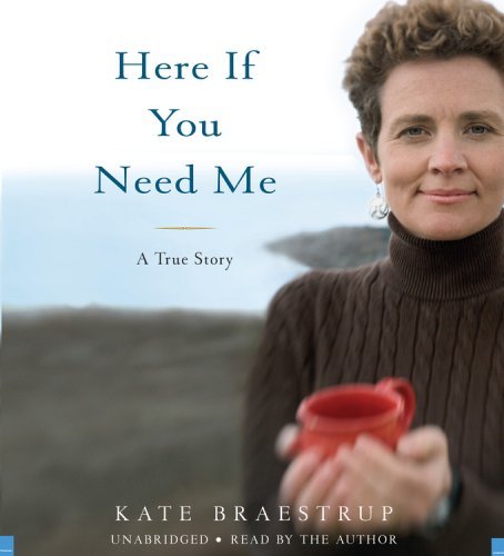 Kate Author Braestrup Here If You Need Me A Memoir 