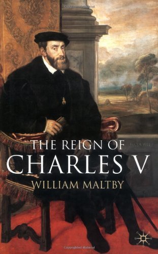William S. Maltby The Reign Of Charles V 