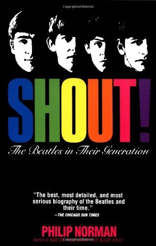 Philip Norman/Shout: The Beatles In Their Generation