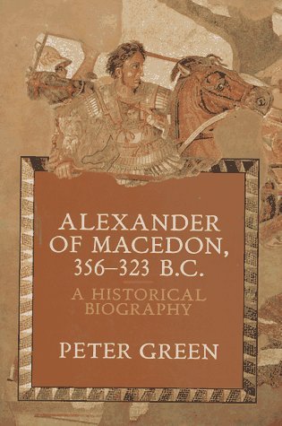 Peter Green/Alexander Of Macedon,356-323 B.C.@A Historical Biography